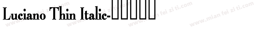 Luciano Thin Italic字体转换